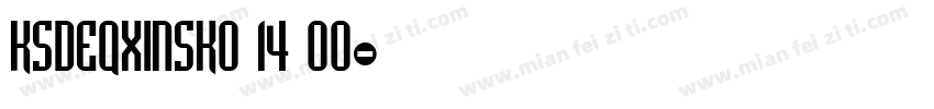 KSDEQXINSK0 14 00字体转换